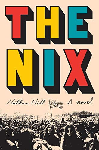 The Nix: A novel: Nathan Hill