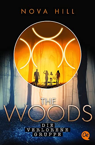 The Woods 2. Die verlorene Gruppe: Spannender Mystery-Thriller voller Geheimnisse von Oetinger
