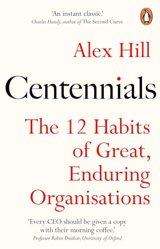 Centennials: The 12 Habits of Great, Enduring Organisations von Penguin