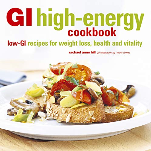 GI high-energy cookbook: low-GI recipes for weight loss, health and vitality
