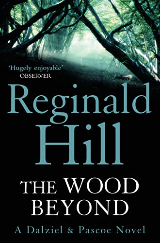 The Wood Beyond: A Dalziel & Pascoe Novel von HarperCollins