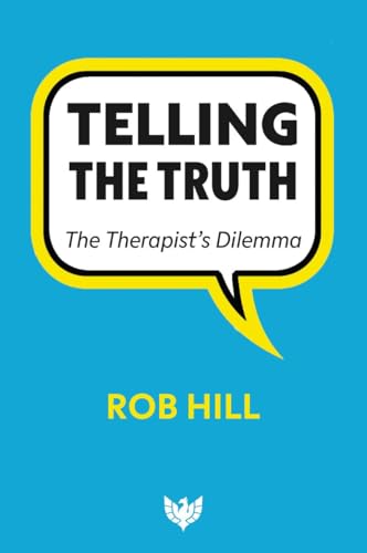 Telling the Truth: The Therapist's Dilemma von Phoenix Publishing House