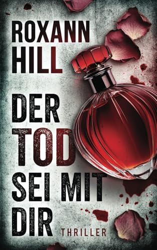 Der Tod sei mit dir: Thriller (Steinbach und Wagner, Band 19) von Independently published
