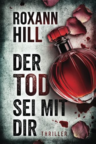 Der Tod sei mit dir: Thriller (Steinbach und Wagner, Band 19) von Independently published