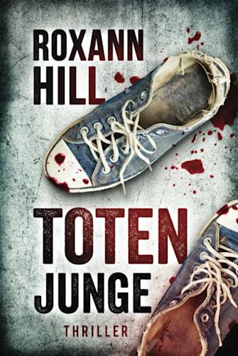 Totenjunge: Thriller (Steinbach und Wagner, Band 17)