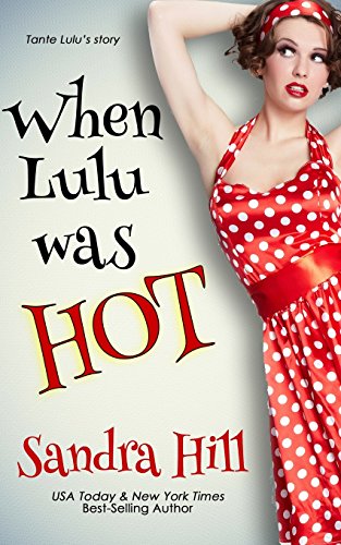 When Lulu Was Hot: A Cajun Series Prequel Novella