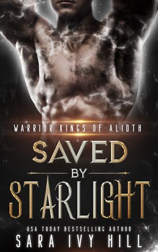 Saved by Starlight (Warrior Kings of Alioth, Band 6) von Independently published