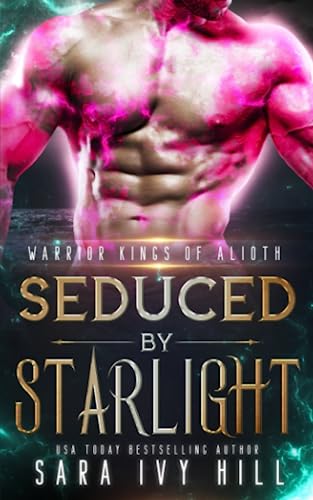 Seduced by Starlight (Warrior Kings of Alioth, Band 4)