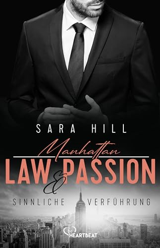 Manhattan Law & Passion - Sinnliche Verführung (Ein Anwalt zum Verlieben) von beHEARTBEAT