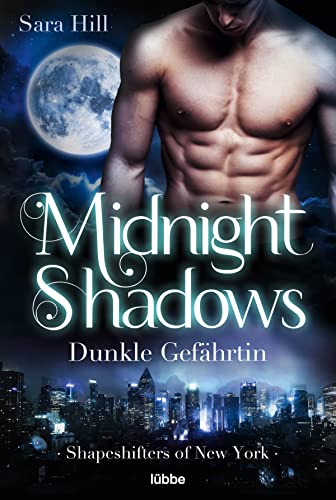 Midnight Shadows - Dunkle Gefährtin: Shapeshifters of New York von Lübbe