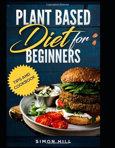 plant diet diet for beginners: tips and cookbook von Independently published