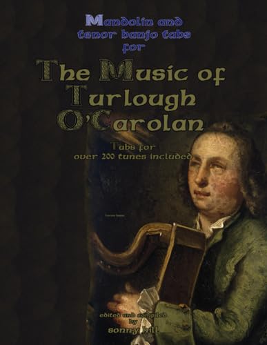 Music of O'Carolan with banjo and mandolin tabs: over 200 tunes with tabs and a short history of Irish harpers.