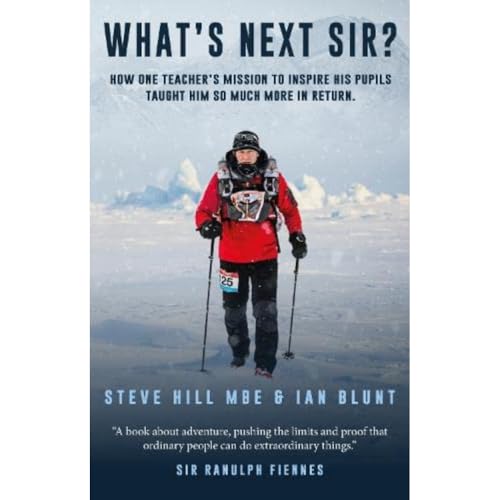 What's Next Sir?: How one teacher’s mission to inspire his pupils taught him so much more in return von Matador