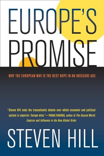 Europe's Promise: Why the European Way Is the Best Hope in an Insecure Age von University of California Press
