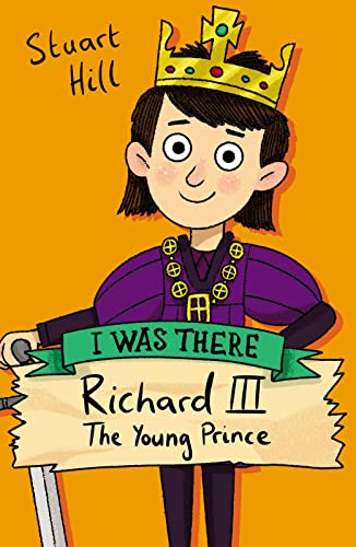 Richard III: The Young Prince: 1 (I Was There) von Scholastic