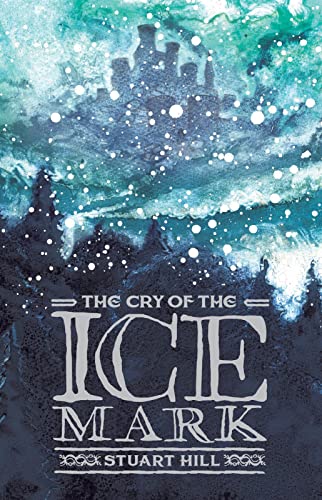 The Cry of the Icemark: a gloriously dramatic and heartfelt story von Scholastic