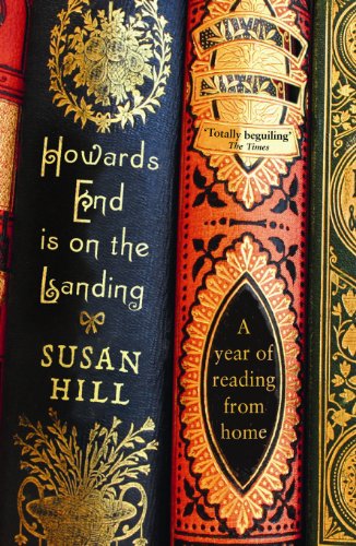 Howards End is on the Landing: A year of reading from home Howards End is on the Landing: A year of reading from home