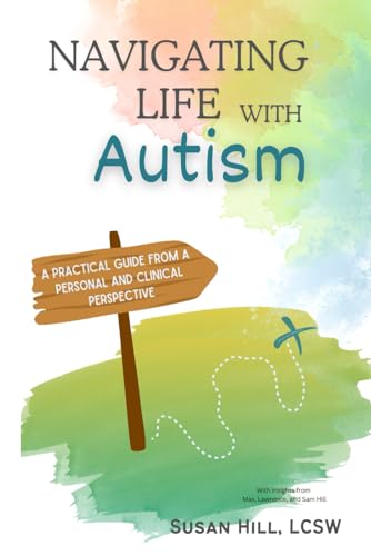 Navigating Life with Autism: A Practical Guide from a Personal and Clinical Perspective von Independently published