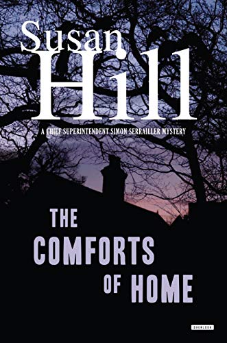 The Comforts of Home: A Simon Serrailler Mystery (Chief Superintendent Simon Serrailler Mystery)