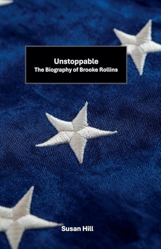 Unstoppable: The Biography of Brooke Rollins Unstoppable: The Biography of Brooke Rollins von Cajú Publishing
