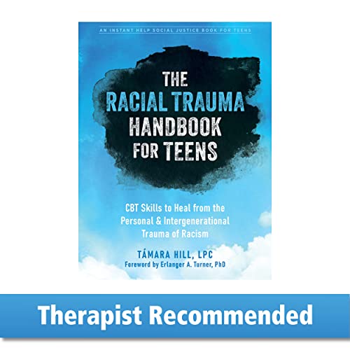 The Racial Trauma Handbook for Teens: CBT Skills to Heal from the Personal and Intergenerational Trauma of Racism (Instant Help Solution Series) von New Harbinger