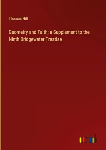 Geometry and Faith; a Supplement to the Ninth Bridgewater Treatise von Outlook Verlag