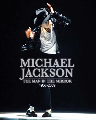 Michael Jackson: The Man in the Mirror: 1958-2009 (Unseen Archives) von Parragon