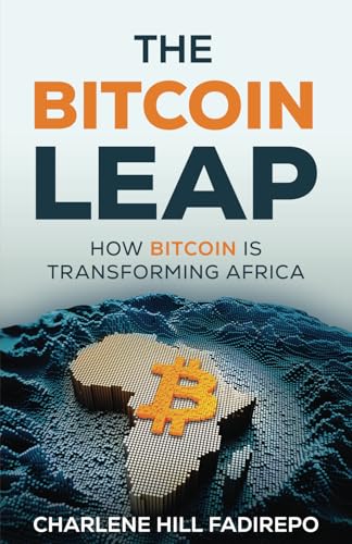 The Bitcoin Leap: How Bitcoin Is Transforming Africa The Bitcoin Leap: How Bitcoin Is Transforming Africa von Manuscripts LLC