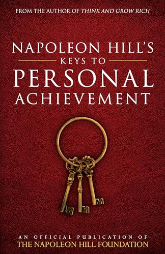 Napoleon Hill's Keys to Personal Achievement: An Official Publication of The Napoleon Hill Foundation von Sound Wisdom