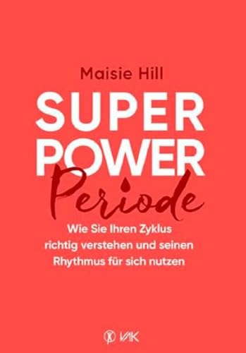 Superpower Periode: Wie Sie Ihren Zyklus richtig verstehen und seinen Rhythmus für sich nutzen