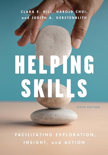 Helping Skills: Facilitating Exploration, Insight, and Action von American Psychological Association