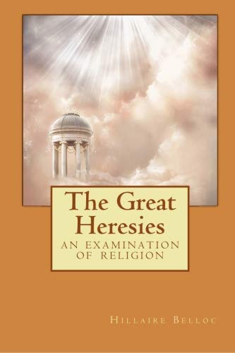 The Great Heresies: An Examination of Religion