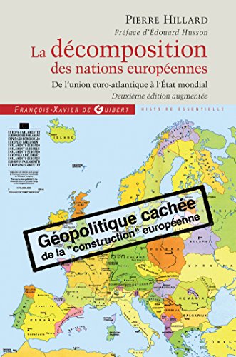 La décomposition des nations européennes: De l'union euro-atlantique à l'Etat mondial La décomposition des nations européennes: De l'union euro-atlantique à l'Etat mondial