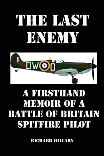 The Last Enemy: A Firsthand Memoir of a Battle of Britain Spitfire Pilot von Red and Black Publishers