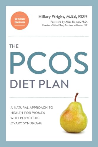 The PCOS Diet Plan, Second Edition: A Natural Approach to Health for Women with Polycystic Ovary Syndrome von Ten Speed Press