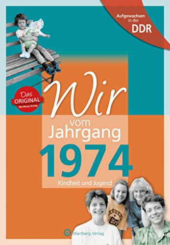 Aufgewachsen in der DDR - Wir vom Jahrgang 1974 - Kindheit und Jugend (Jahrgangsbände): Geschenkbuch zum 50. Geburtstag - Jahrgangsbuch mit ... Alltag (Geschenkbuch zum runden Geburtstag)