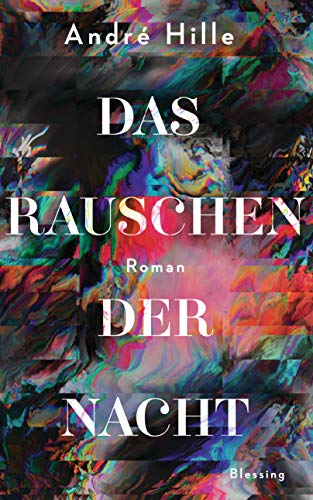 Das Rauschen der Nacht: Roman von Blessing Karl Verlag