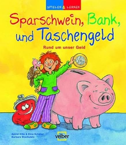 Sparschwein, Bank und Taschengeld: Rund um unser Geld (Spielen & Lernen)