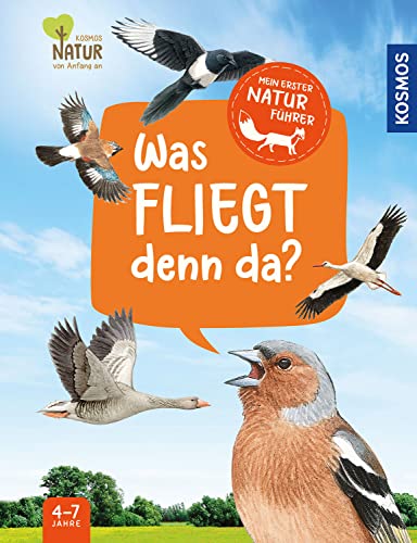 Mein erster Naturführer, Was fliegt denn da? Mein erster Naturführer, Was fliegt denn da? von KOSMOS