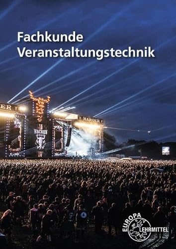 Fachkunde Veranstaltungstechnik Fachkunde Veranstaltungstechnik von Europa Lehrmittel Verlag