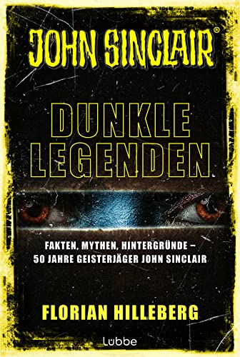 Dunkle Legenden: Fakten, Mythen, Hintergründe – 50 Jahre Geisterjäger John Sinclair von Bastei Lübbe