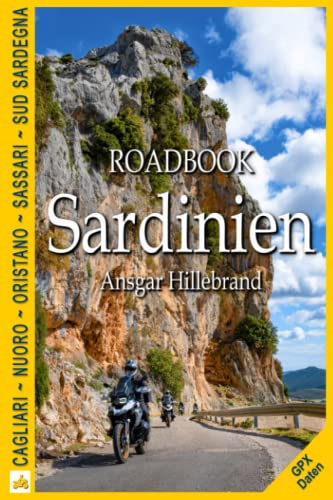 Roadbook Sardinien: Das Paradies für Motorradfahrer von Independently published