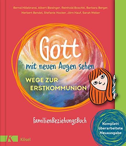 Gott mit neuen Augen sehen. Wege zur Erstkommunion: FamilienBeziehungsBuch. - Komplett überarbeitete Neuausgabe (Albert Biesinger, Band 2) von Kösel-Verlag