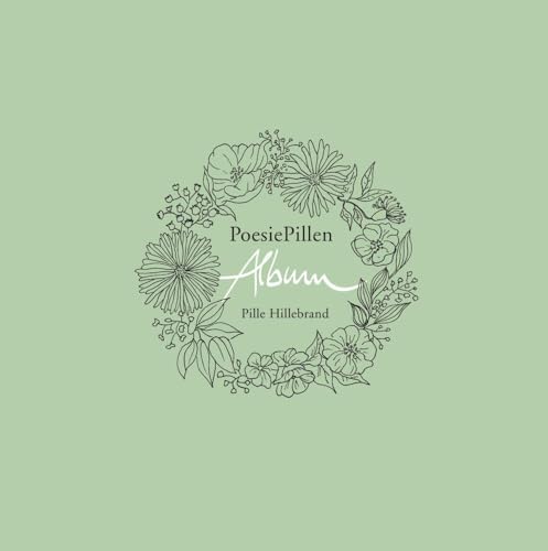 POESIEPILLENALBUM: 33 Gedichte über die Poesie des Lebens und der Liebe, filigran illustriert von Elsa von Rahden