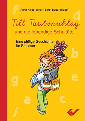 Till Taubenschlag und die lebendige Schultüte: Eine pfiffige Geschichte für Erstleser von Christliche Verlagsgesellschaft