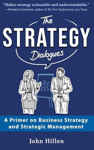 The Strategy Dialogues: A Primer on Business Strategy and Strategic Management von econcise