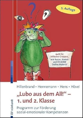 "Lubo aus dem All!" - 1. und 2. Klasse: Programm zur Förderung sozial-emotionaler Kompetenzen "Lubo aus dem All!" - 1. und 2. Klasse: Programm zur Förderung sozial-emotionaler Kompetenzen