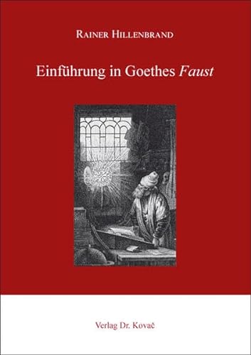 Einführung in Goethes Faust (Studien zur Germanistik) von Kovac, Dr. Verlag