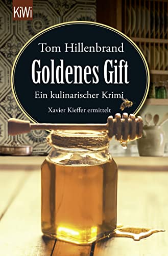 Goldenes Gift: Ein kulinarischer Krimi. Xavier Kieffer ermittelt von KiWi-Taschenbuch