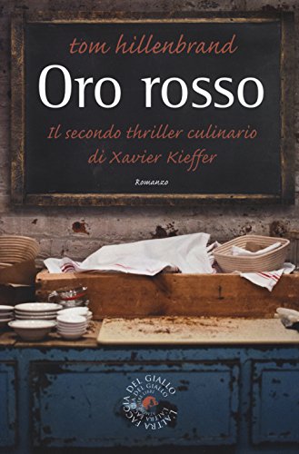 Oro rosso. Il secondo thriller culinario di Xavier Kieffer (Biblioteca del giallo) von BIBLIOTECA DEL GIALLO